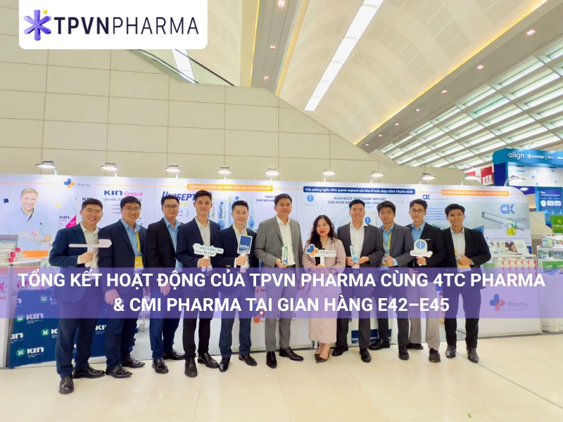 VIDEC 2025 – Tổng kết hoạt động của TPVN Pharma cùng 4TC Pharma & CMI Pharma tại gian hàng E42–E45